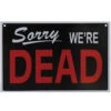 Warnschild Sorry We´re Dead -Halloween Lieferungen sorry we are dead warnschild halloween wand deko halloween dekoration ladengeschaeft schaufenster 35888